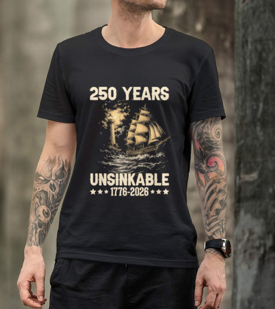 250 Years Unsinkable Patriotic Ship 1776 2026 Anniversary T-Shirt