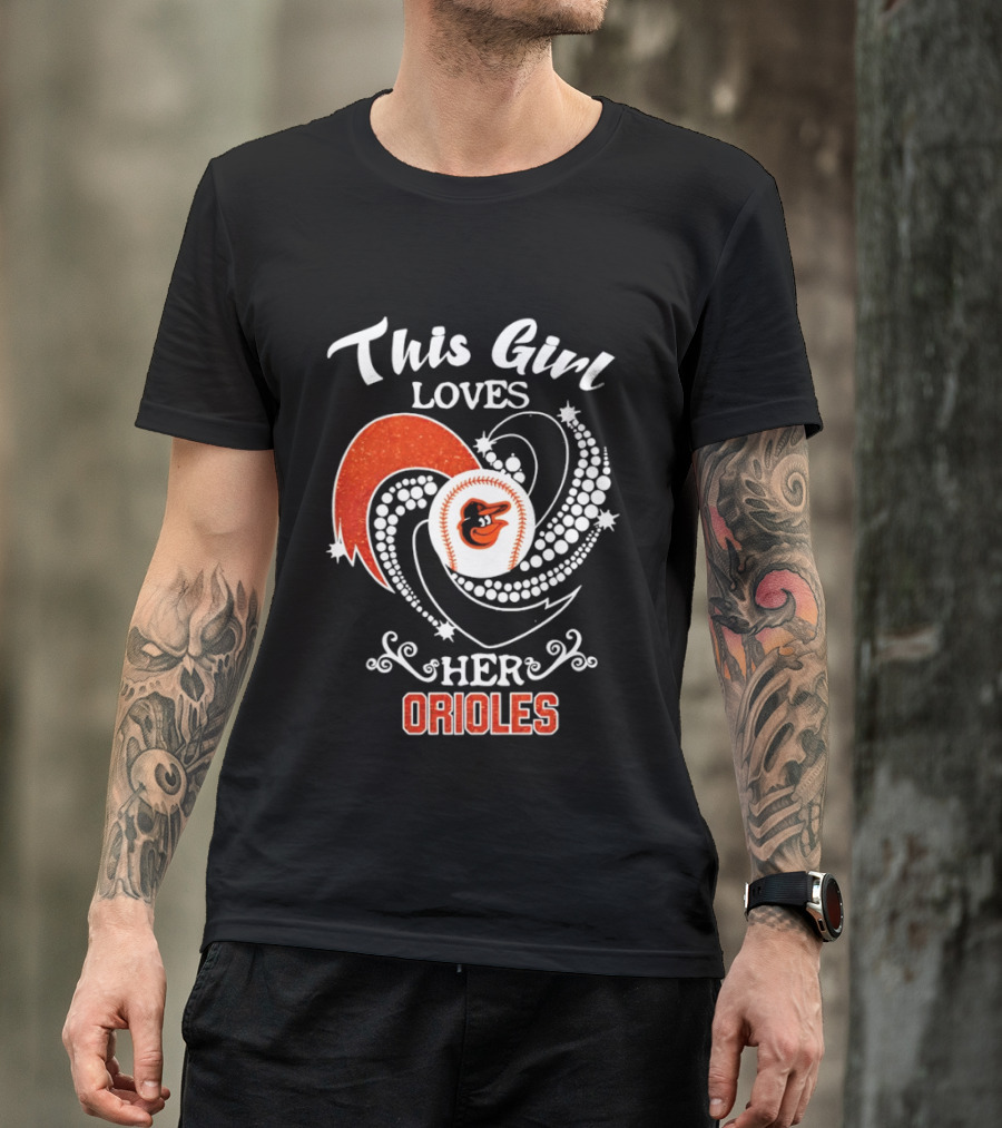 This Girl Loves Her Baltimore Orioles Major League Baseball T-Shirt