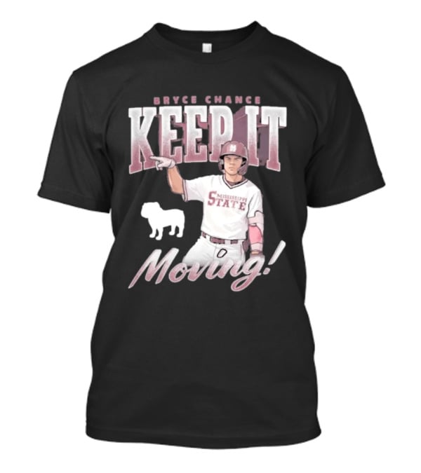 Bryce Chance Mississippi State Keep It Moving Bulldog Baseball T-Shirt