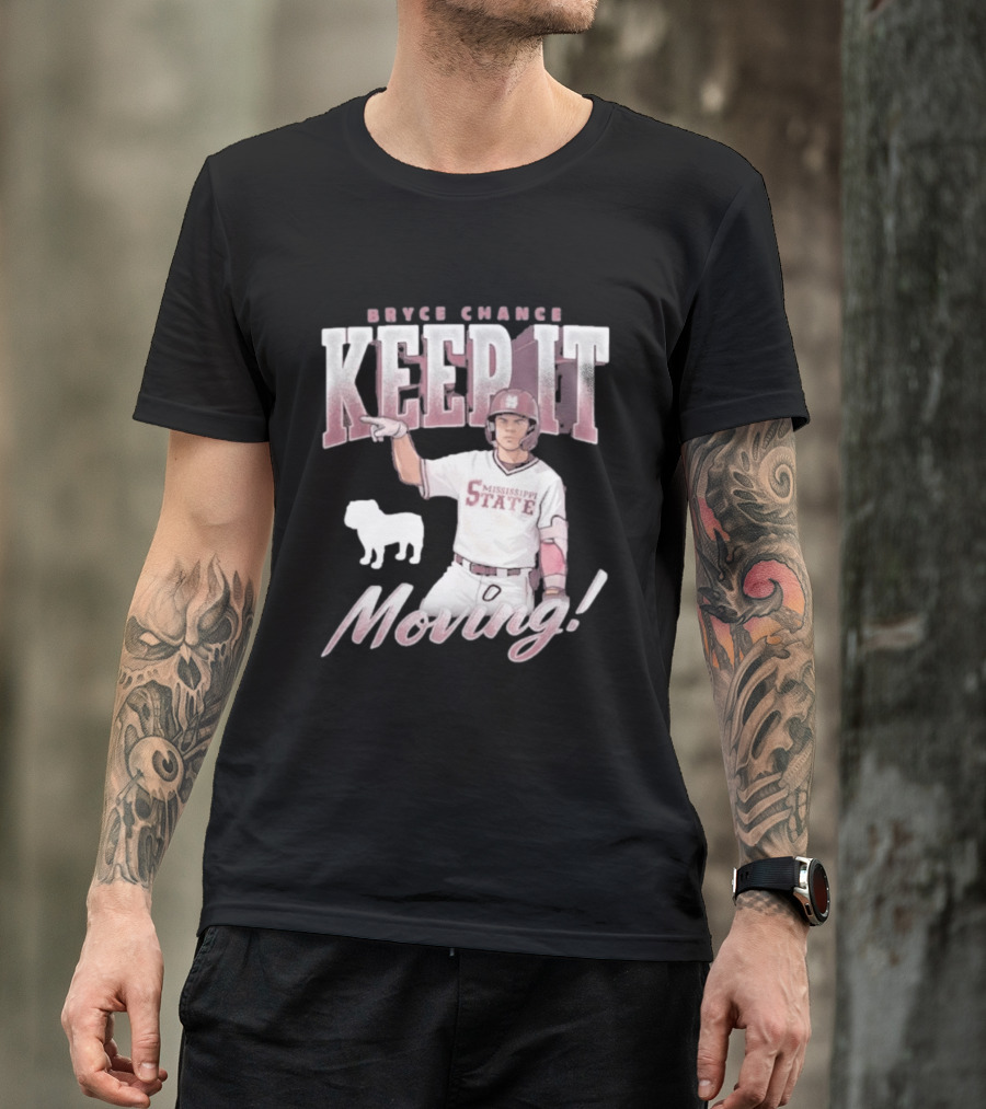 Bryce Chance Mississippi State Keep It Moving Bulldog Baseball T-Shirt