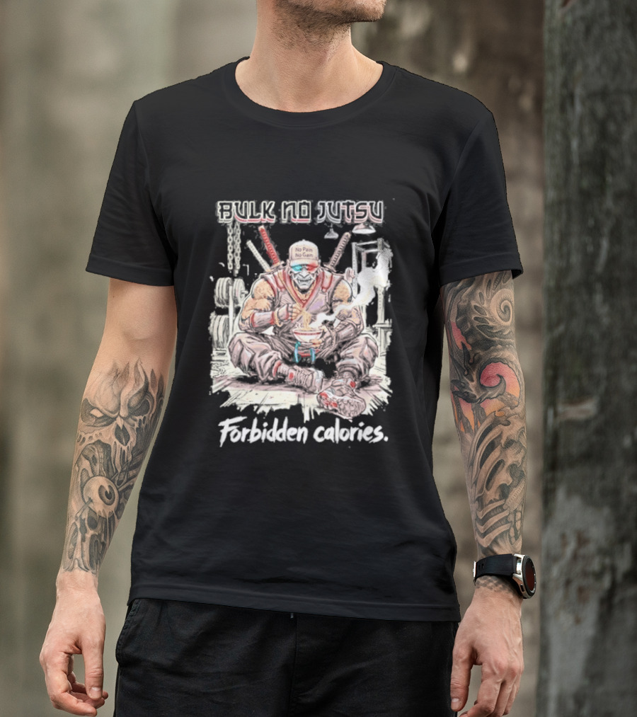 Bulk No Jutsu Forbidden Calories Ninja Eating Ramen T-Shirt