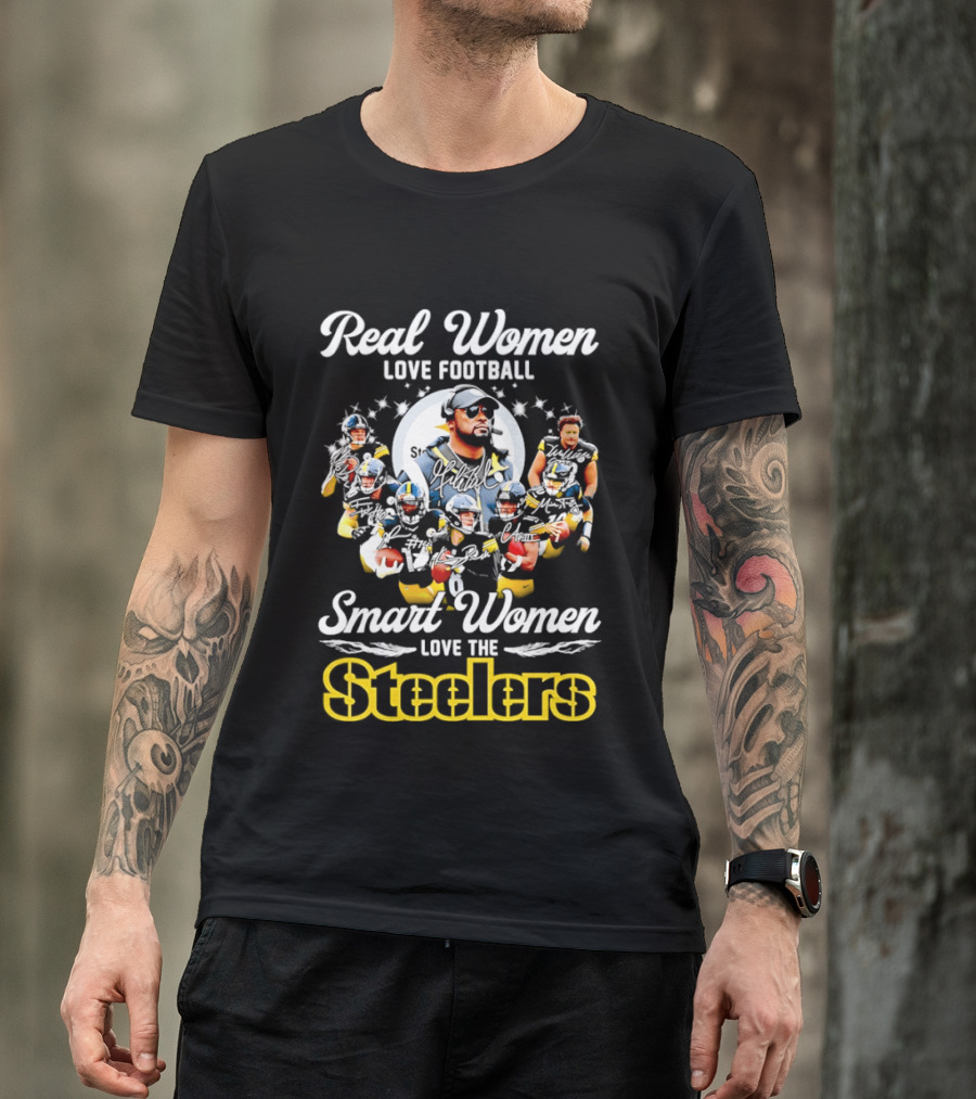 Real Women Love Football Smart Women Love The Steelers T-Shirt