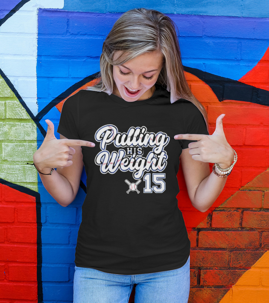 Pulling His Weight Baseball 15 T-Shirt