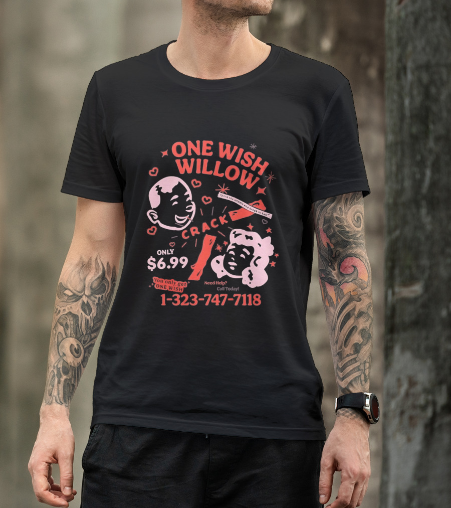One Wish Willow Crack Spark The Middle Break In Half Only $6.99 Call Now 1 323 747 7118 T-Shirt