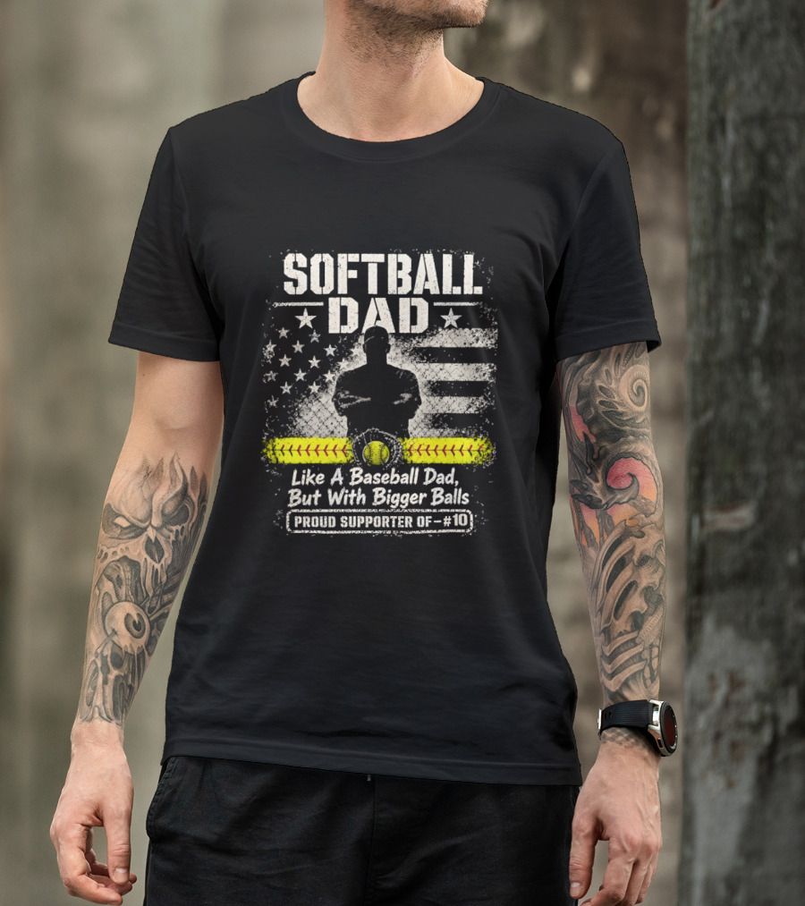 Softball Dad Like A Baseball Dad But With Bigger Balls Proud Supporter Of 10 American Flag Vintage Style Bowler T-Shirt