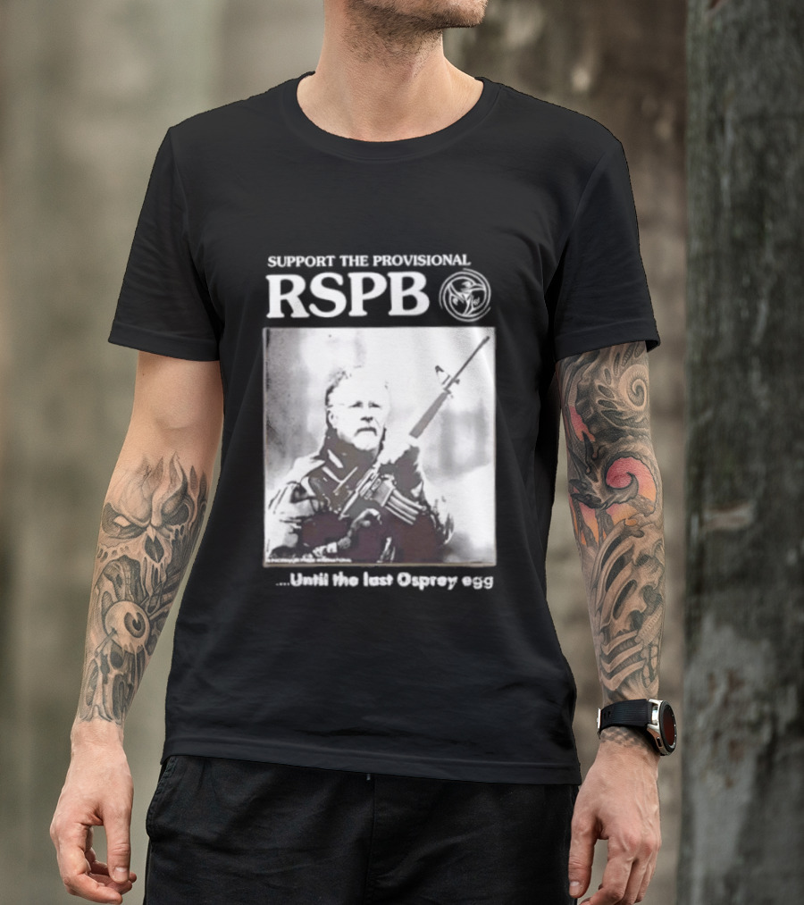 Support The Provisional RSPB Until The Last Osprey Egg T-Shirt