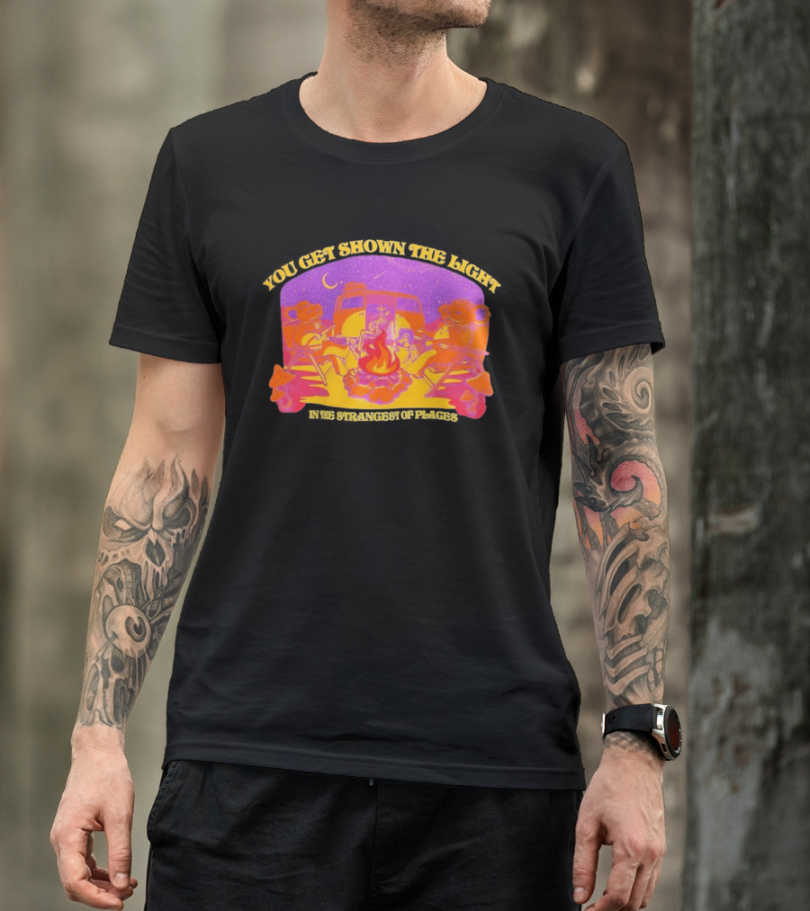 Grateful Dead Dancing Bears You Get Shown The Light In The Strangest Of Places Campfire Scene With Psychedelic T-Shirt