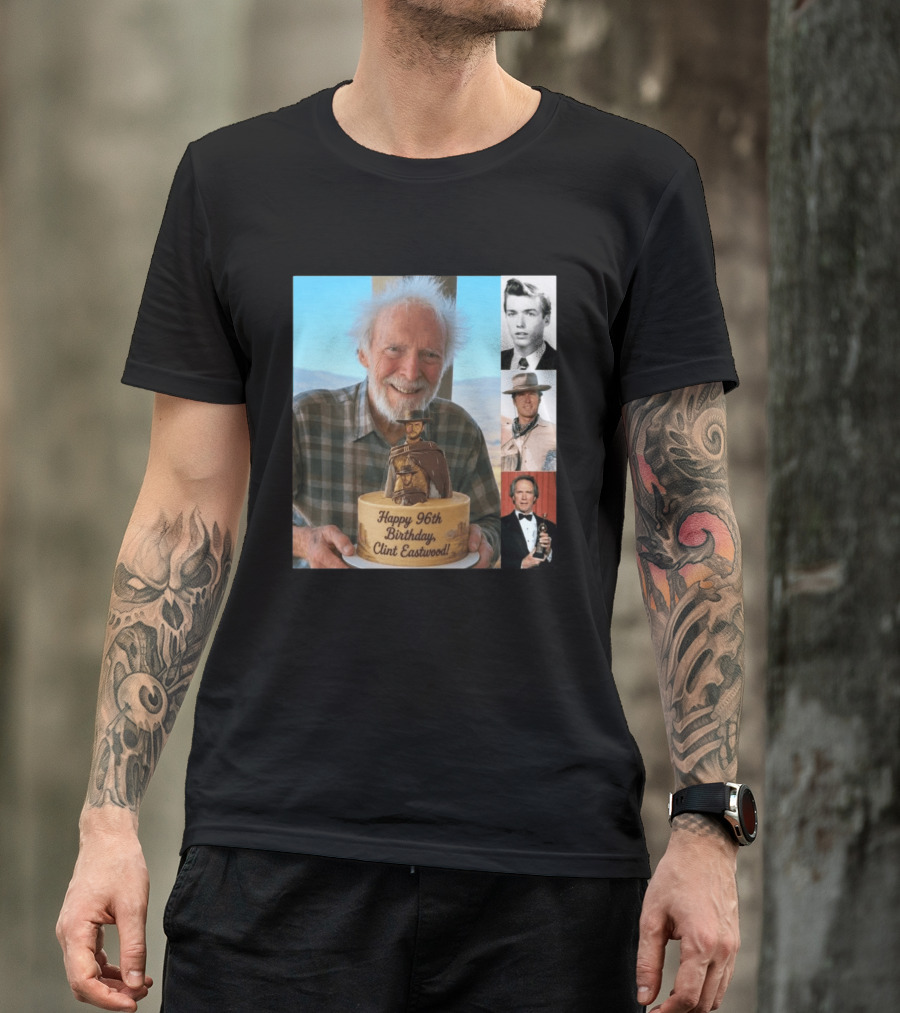 Happy 96th Birthday Clint Eastwood American Film Icon Celebrated With Cake And Photos T-Shirt