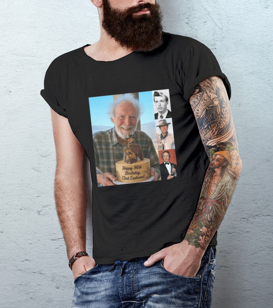 Happy 96th Birthday Clint Eastwood American Film Icon Celebrated With Cake And Photos T-Shirt