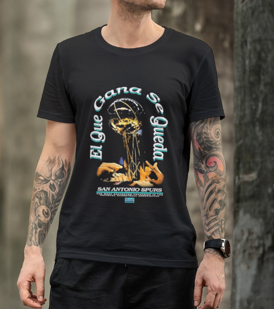 San Antonio Spurs El Que Gana Se Queda Winner Stays On Illustrated Basketball Trophy T-Shirt