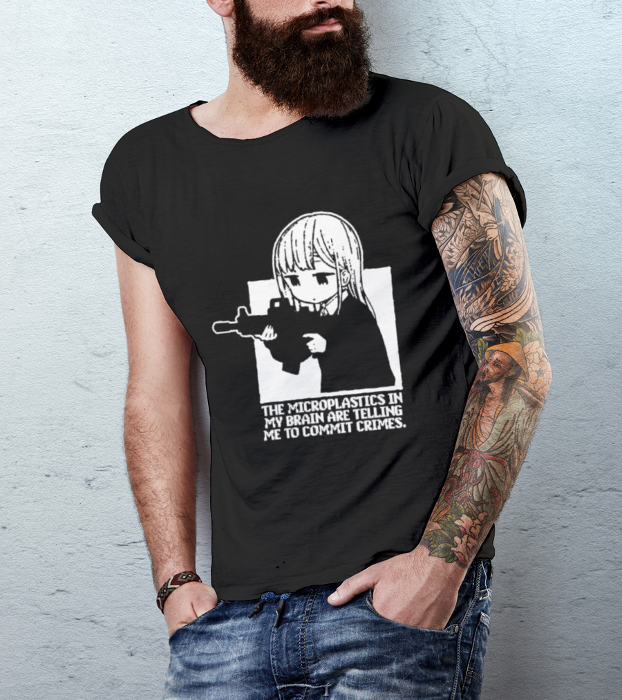 Anime Girl Gun The Microplastics In My Brain Are Telling Me To Commit Crimes T-Shirt