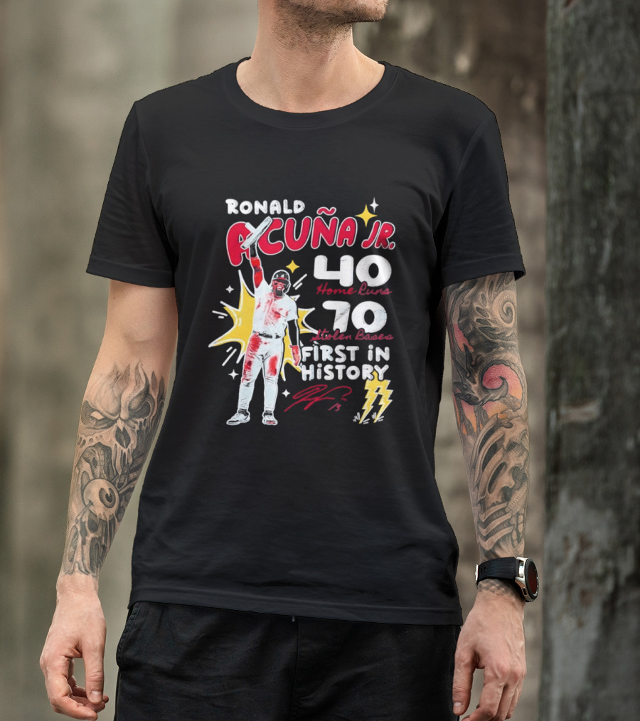 Ronald Acuna Jr 40 Home Runs 70 Stolen Bases First In History With Signature And Lightning Bolts T-Shirt