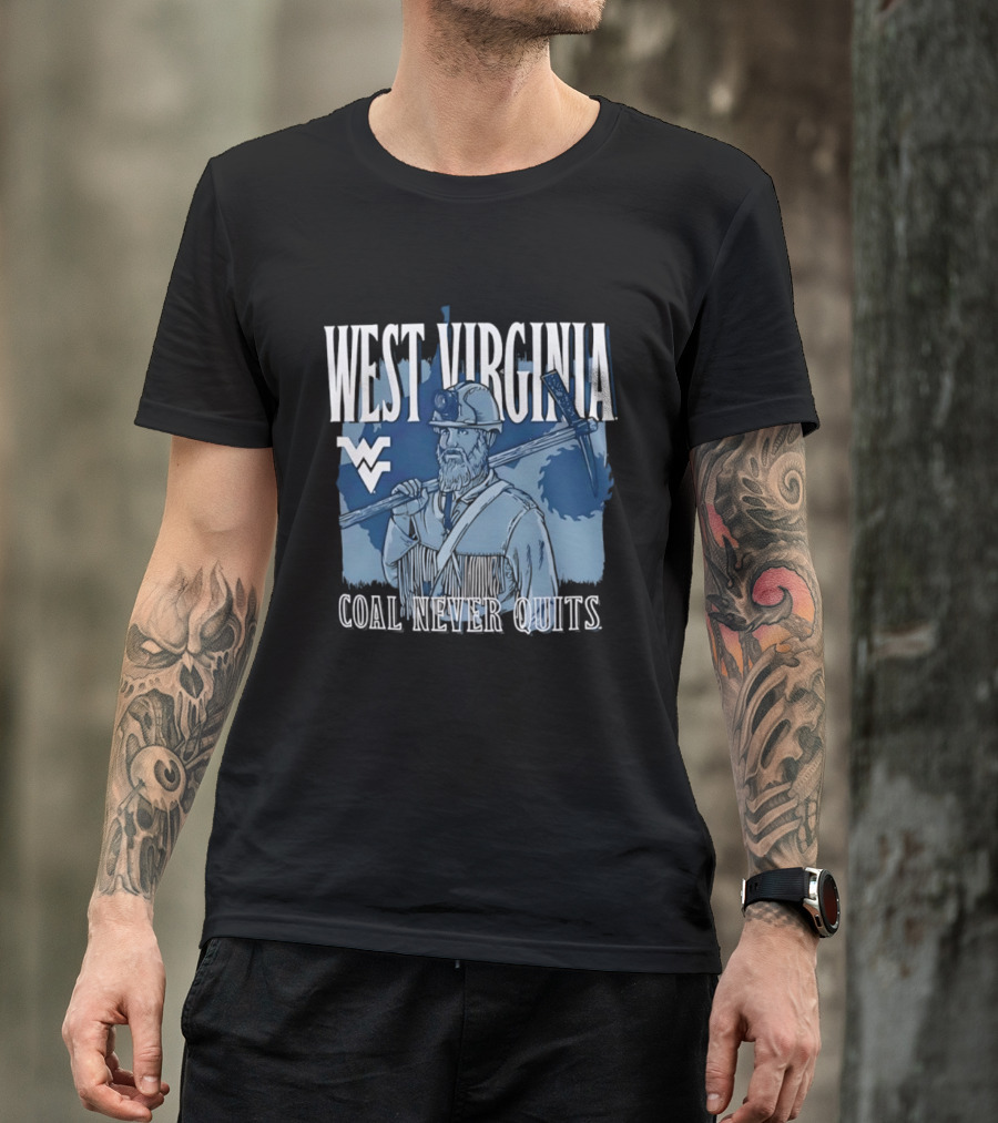 West Virginia Mountaineers Coal Miner Heritage Coal Never Quits T-Shirt