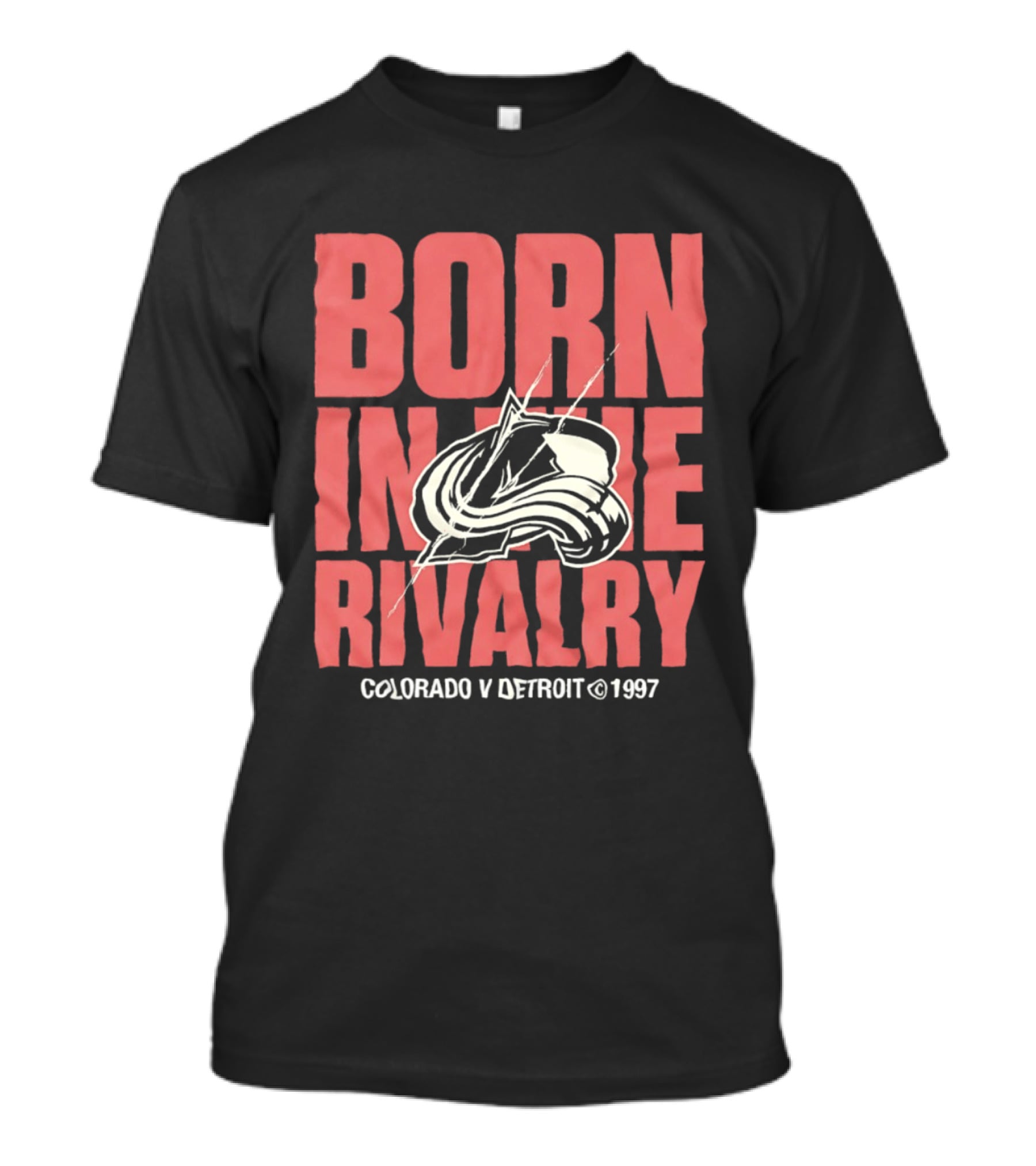 Born In The Rivalry Colorado V Detroit 1997 NHL Hockey Colorado Avalanche T-Shirt