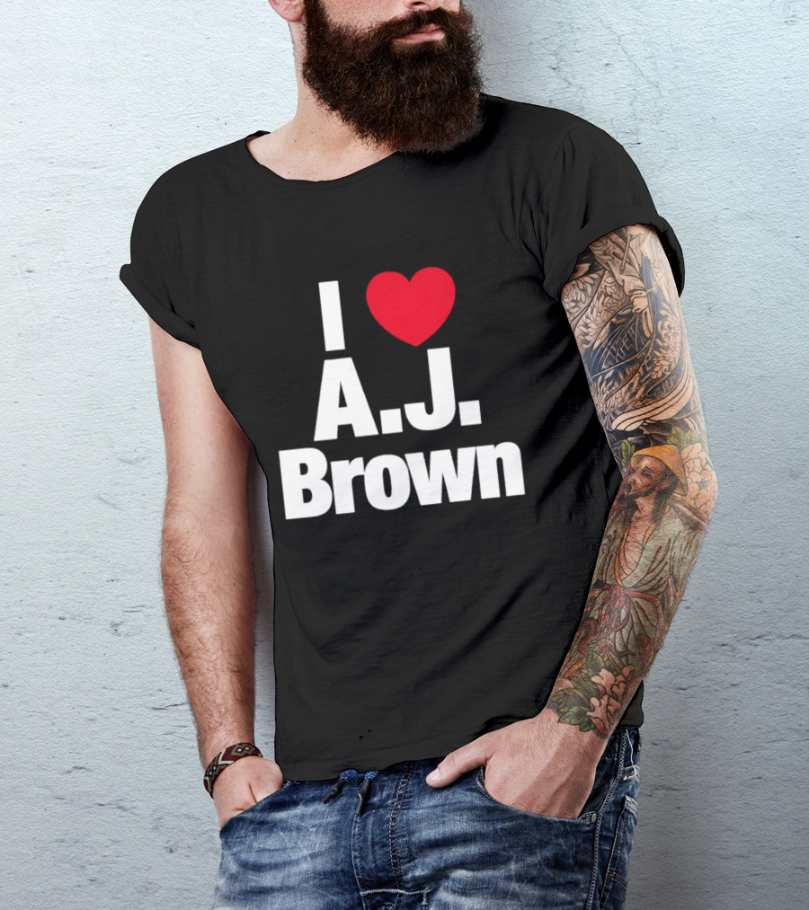 I Love A. J. Brown T-Shirt