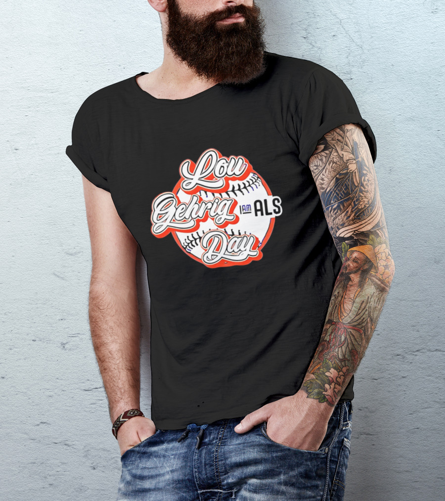 Lou Gehrig Day I Am ALS Baseball T-Shirt