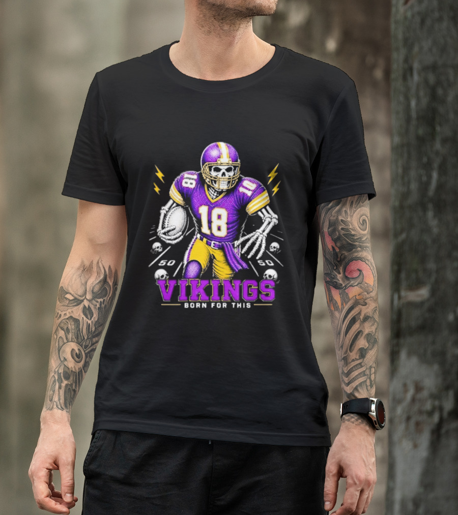 Vikings Born For This Skeleton Football Player 18 T-Shirt