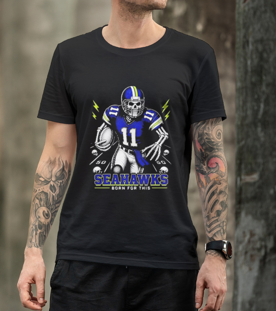 Seattle Seahawks Born For This Skeleton Football Player Team Spirit T-Shirt