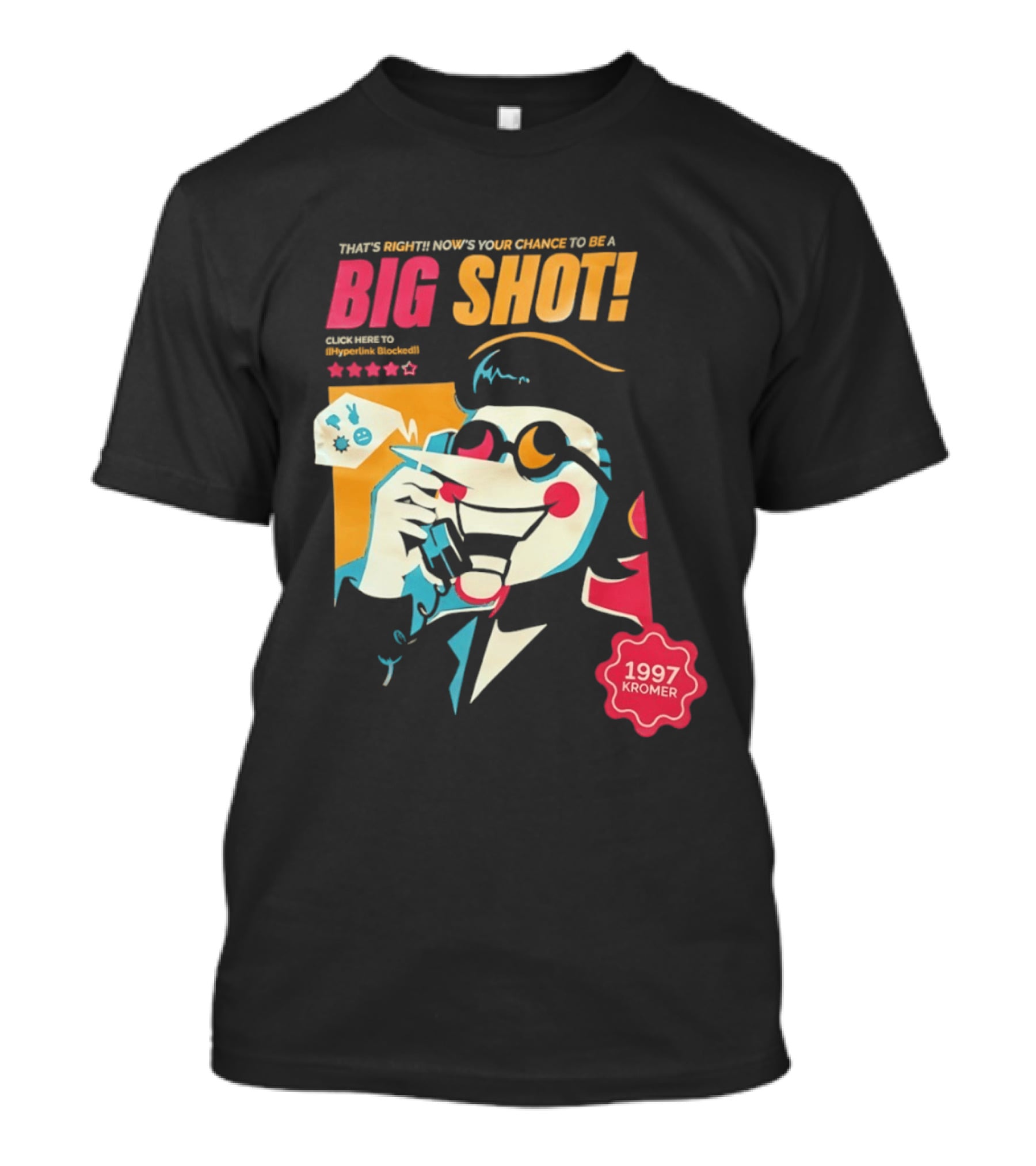 That's Right Now's Your Chance To Be A Big Shot Spamton G Neo 1997 Kromer Deltarune T-Shirt
