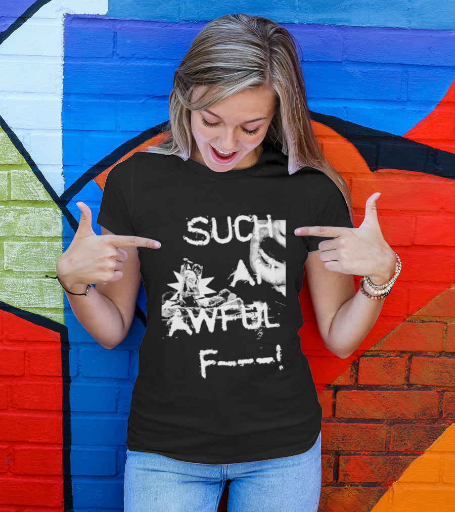 Such An Awful Flower F<strong></strong>** T-Shirt
