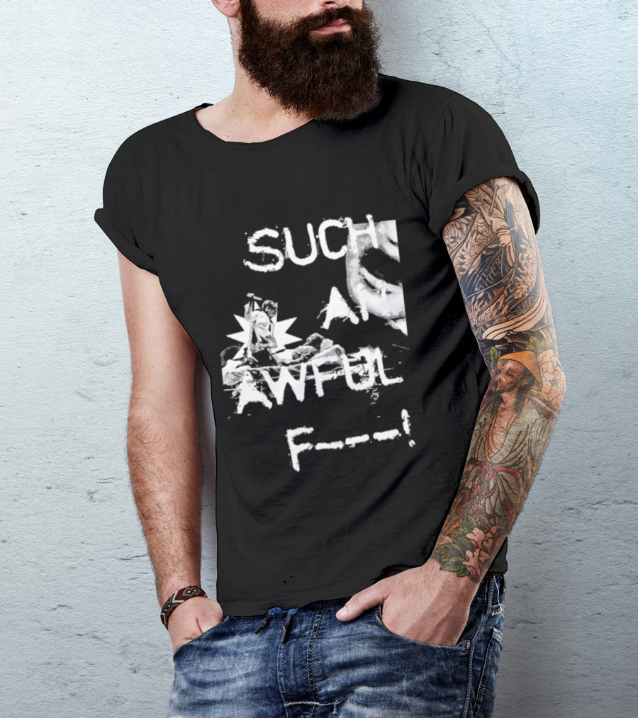 Such An Awful Flower F<strong></strong>** T-Shirt