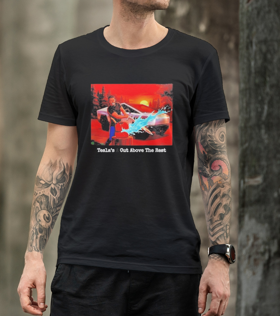 Tesla's A Cut Above The Rest Cybertruck Wood Chopping Scene T-Shirt