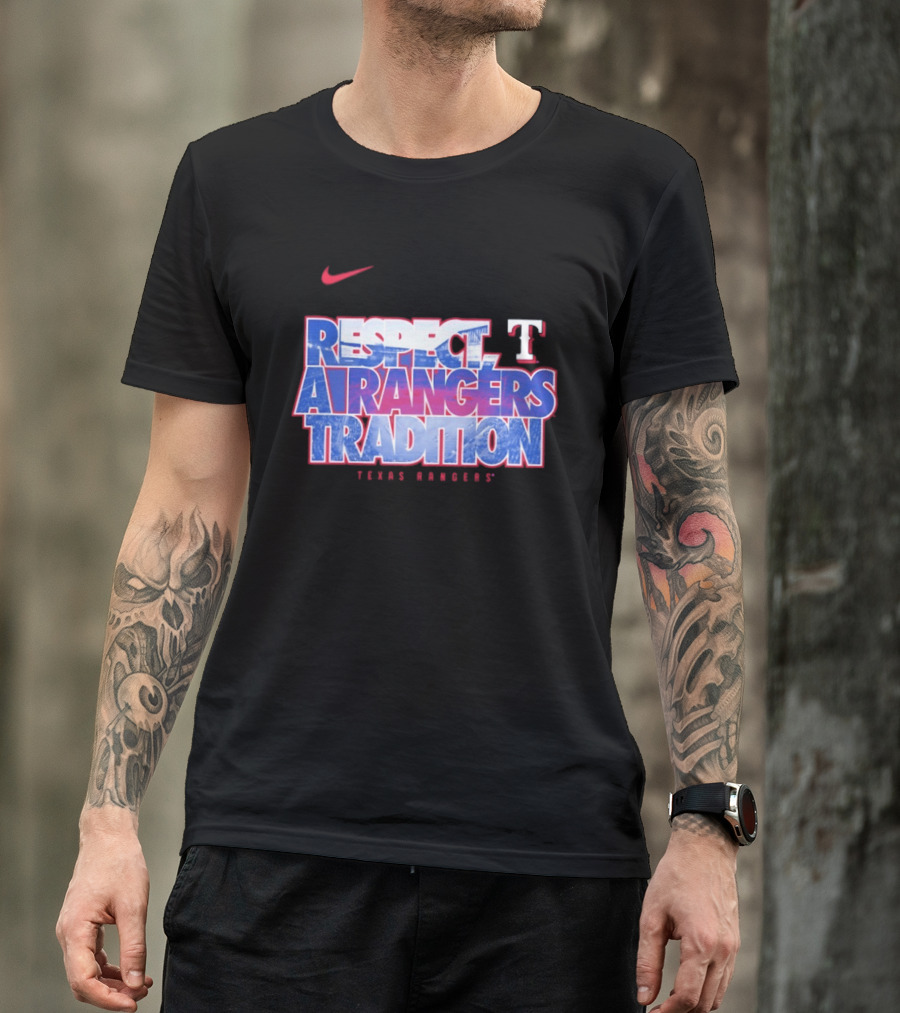 Respect A Texas Rangers Tradition Nike T T-Shirt
