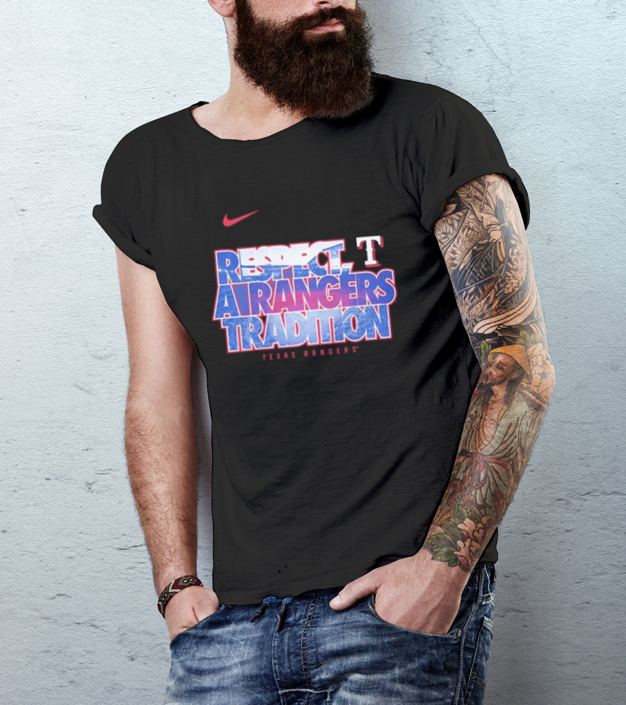 Respect A Texas Rangers Tradition Nike T T-Shirt