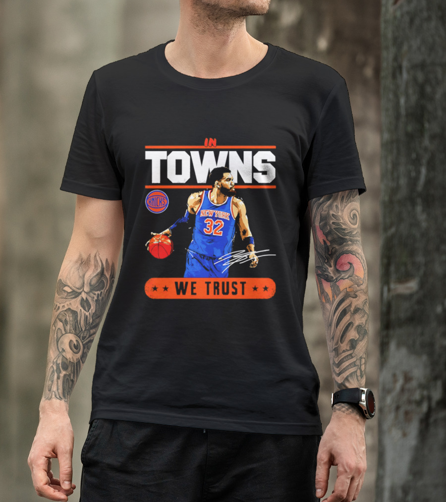 In Towns We Trust New York Knicks Basketball 32 T-Shirt