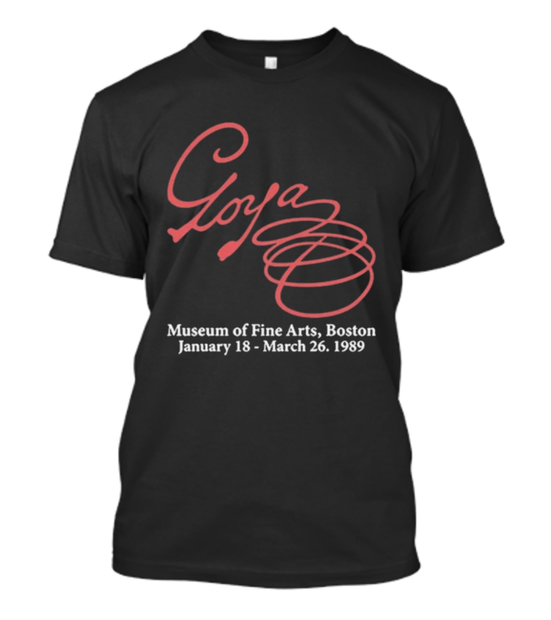 Goya Museum Of Fine Arts Boston January 18 March 26 1989 T-Shirt