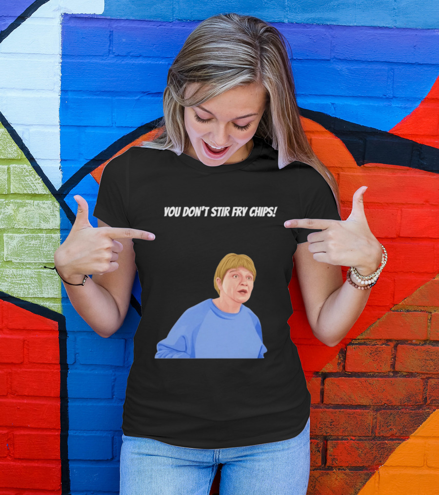 Max And Paddy You Don't Stir Fry Chips Pam Shipman Comedy T-Shirt