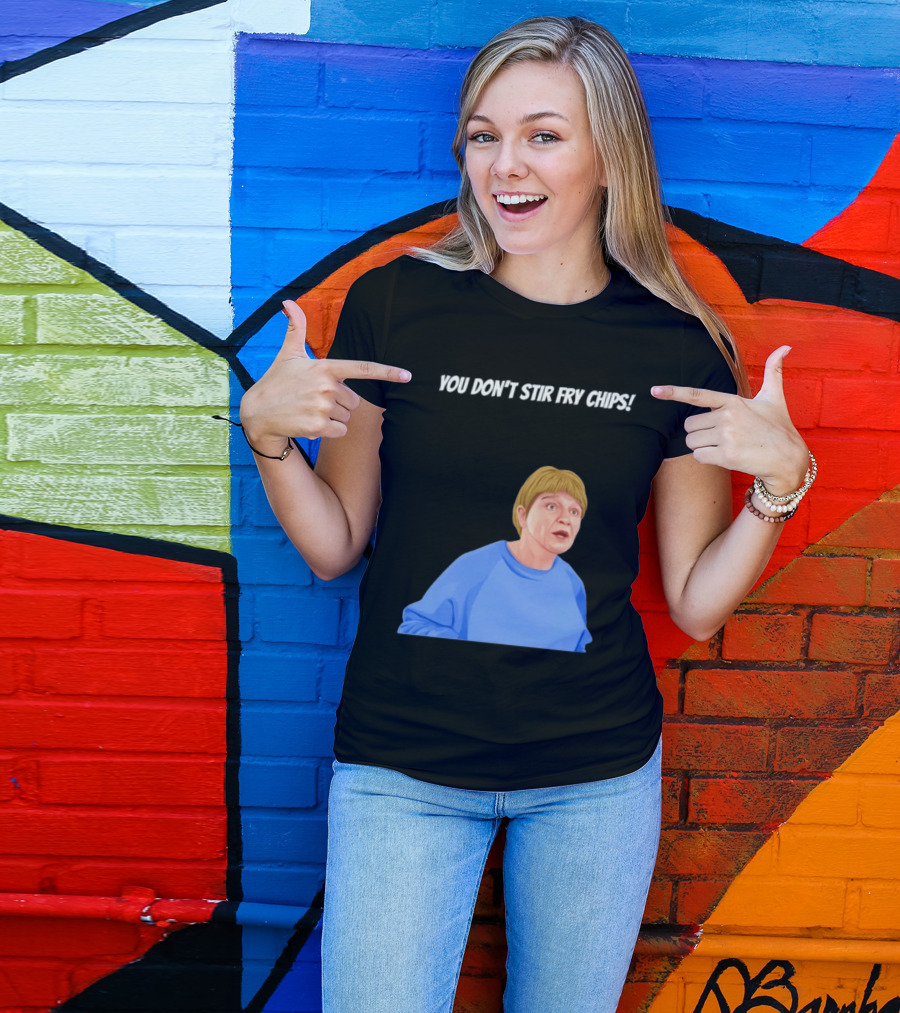 Max And Paddy You Don't Stir Fry Chips Pam Shipman Comedy T-Shirt