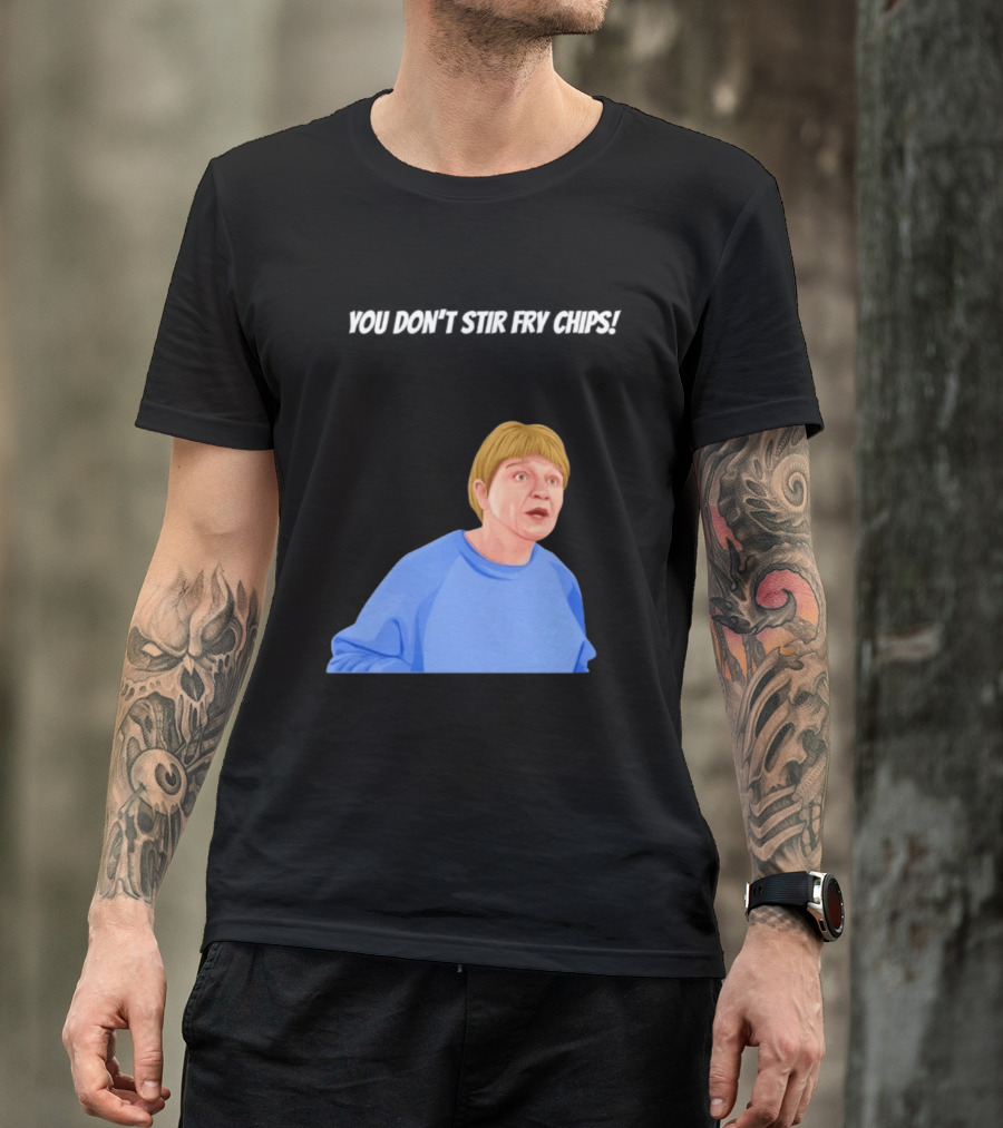 Max And Paddy You Don't Stir Fry Chips Pam Shipman Comedy T-Shirt