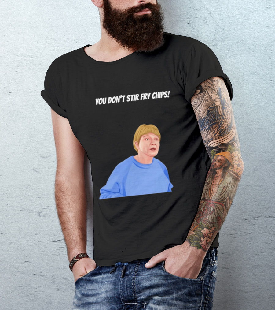 Max And Paddy You Don't Stir Fry Chips Pam Shipman Comedy T-Shirt