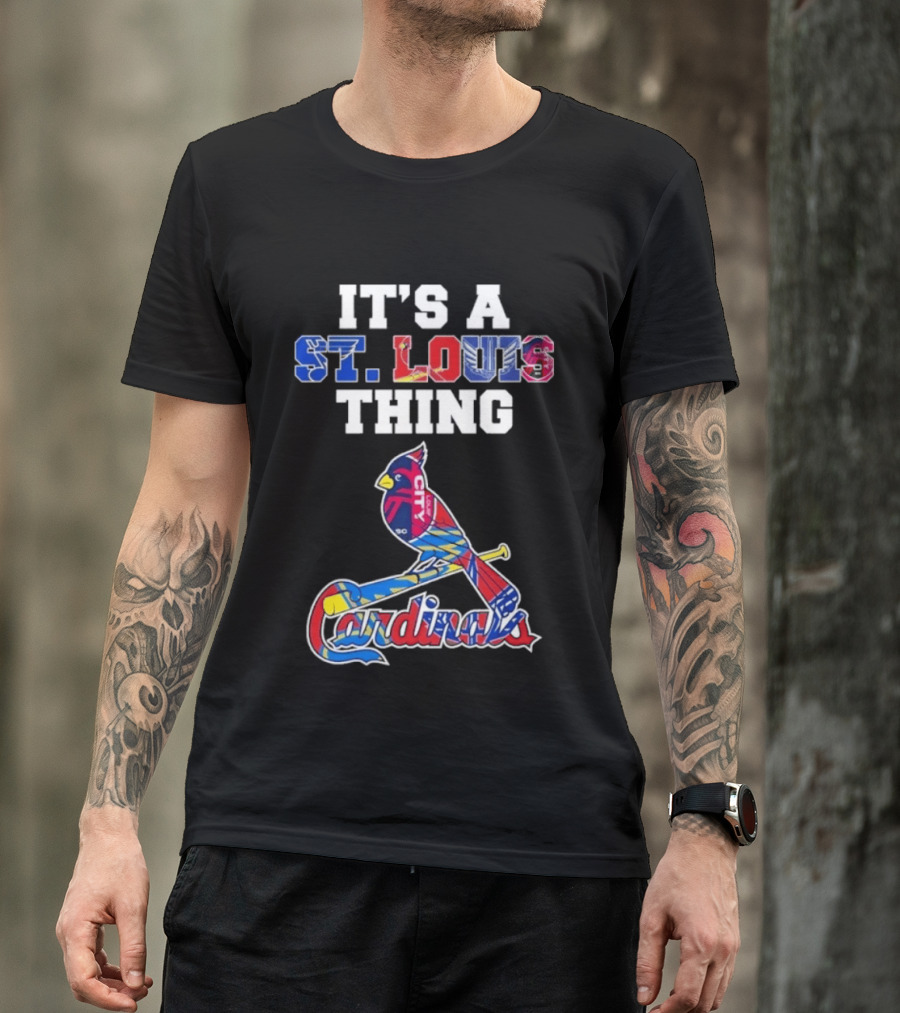 St. Louis Cardinals Sports Team It's A St. Louis Thing T-Shirt