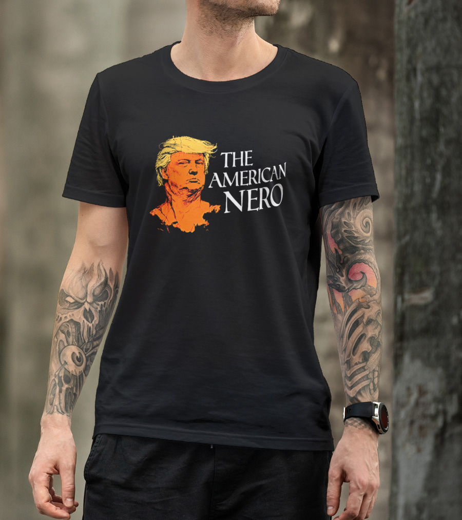 The American Nero Donald Trump T-Shirt
