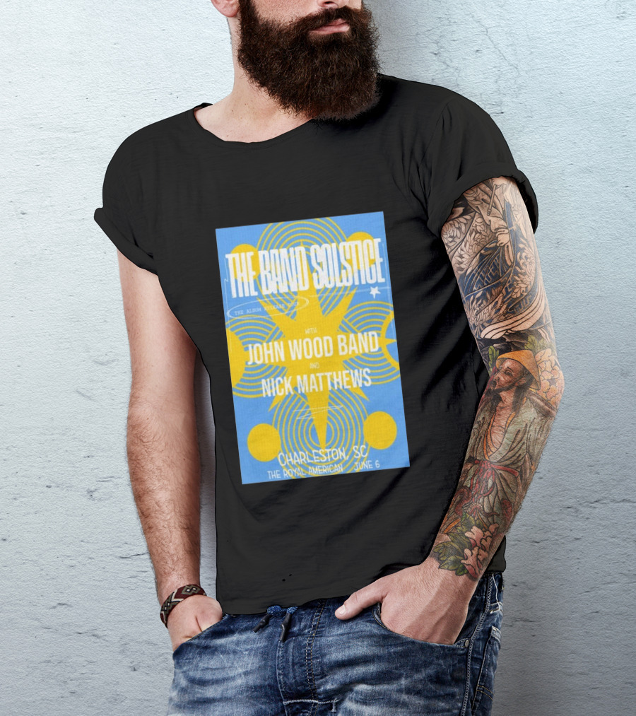 The Band Solstice Album Release Tour Charleston SC June 6 With John Wood Band And Nick Matthews T-Shirt
