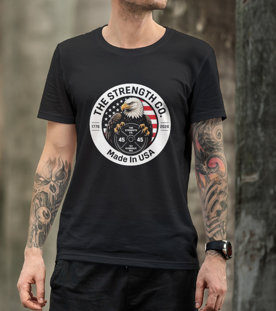 The Strength Co Made In USA 1776 2026 Eagle Barbell 45 Stars And Stripes T-Shirt