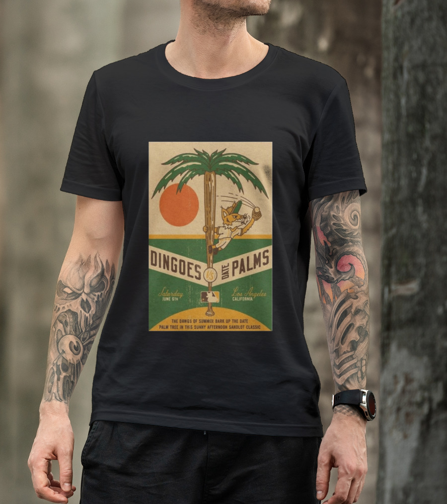 Dingoes Vs Date Palms Los Angeles June 6 2026 The Dawgs Of Summer Palm Tree Sunny Afternoon Sandlot T-Shirt