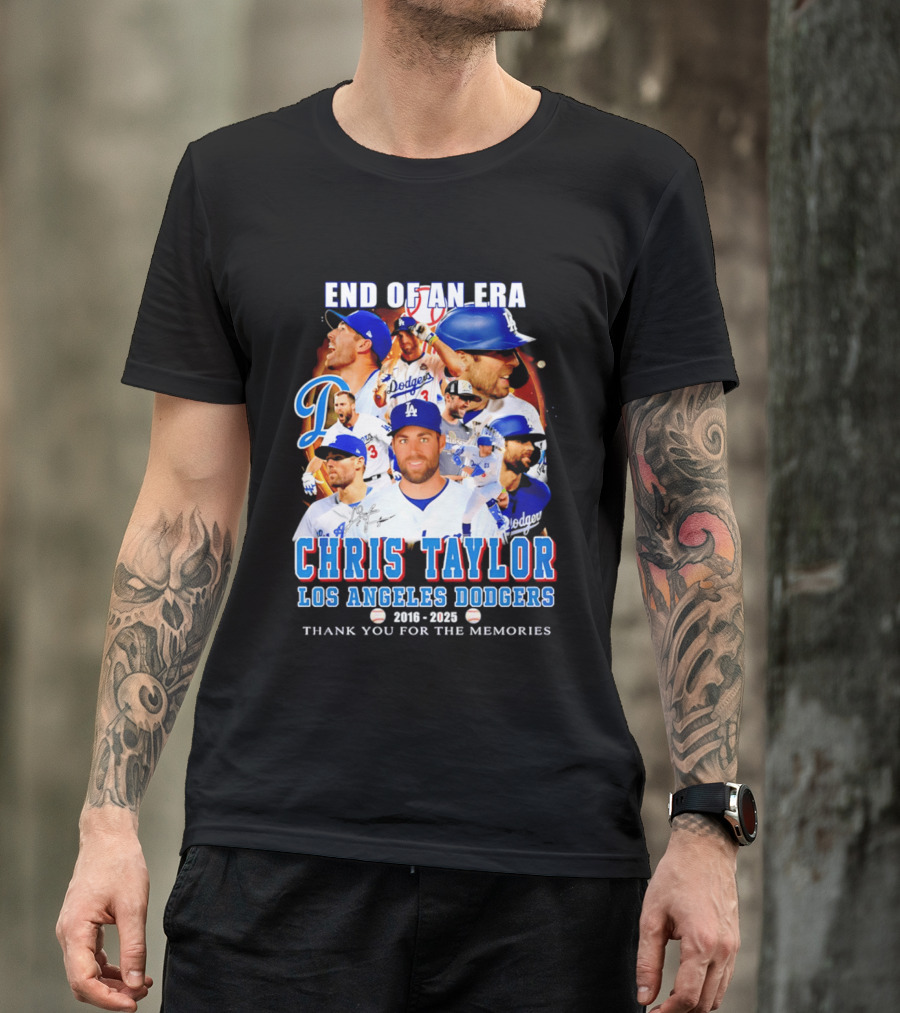 End Of An Era Chris Taylor Los Angeles Dodgers 2016 2025 Thank You For The Memories T-Shirt