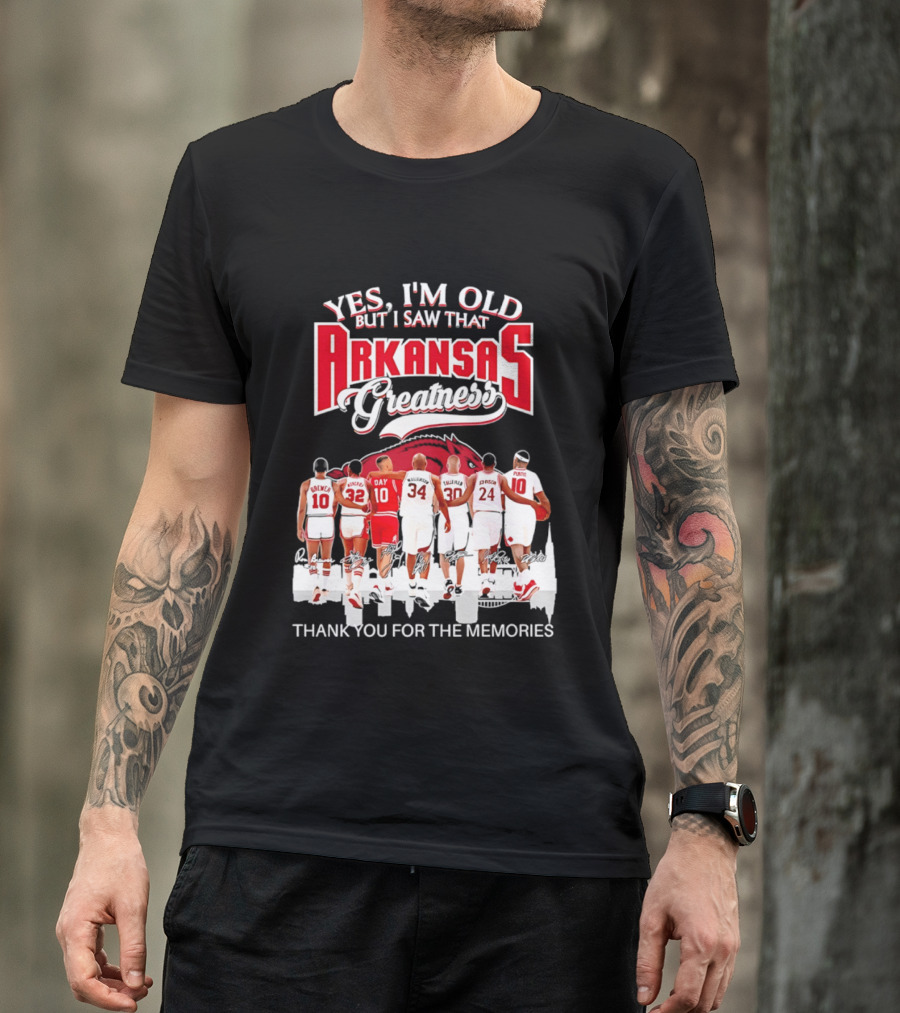 Yes I'm Old But I Saw That Arkansas Greatness Thank You For The Memories T-Shirt