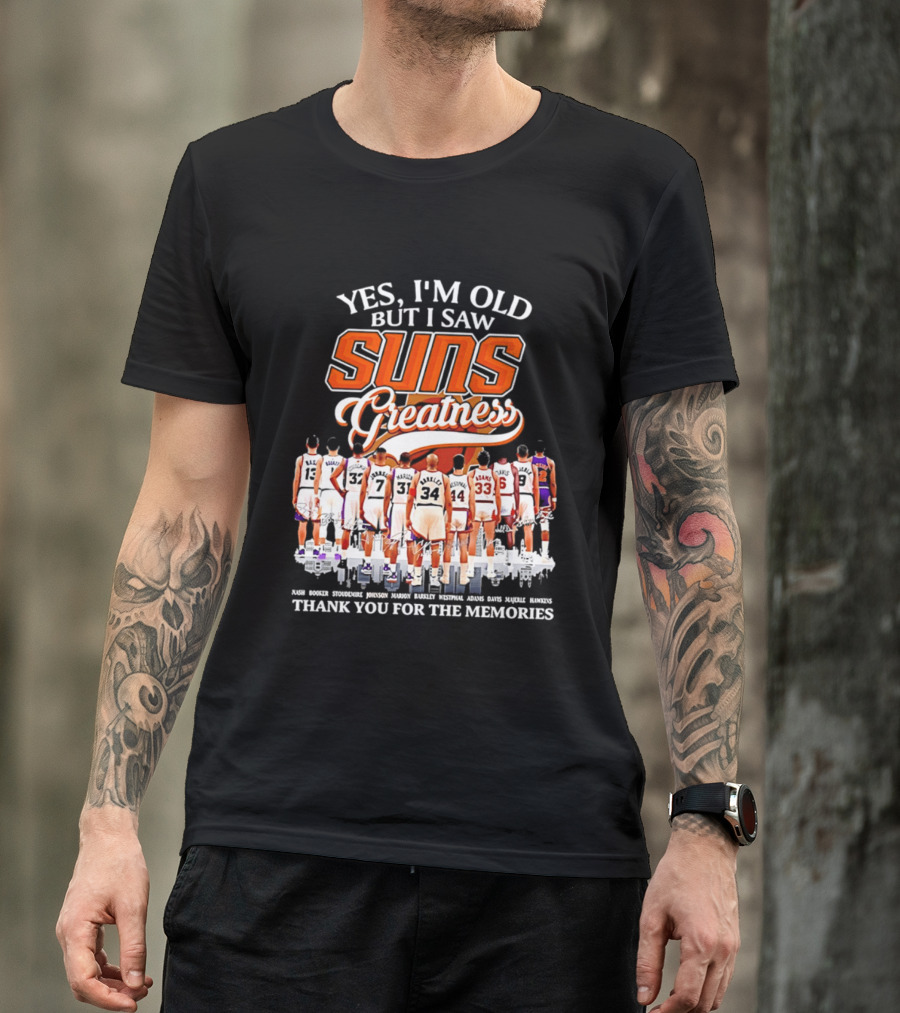 Yes I'm Old But I Saw Suns Greatness Thank You For The Memories T-Shirt