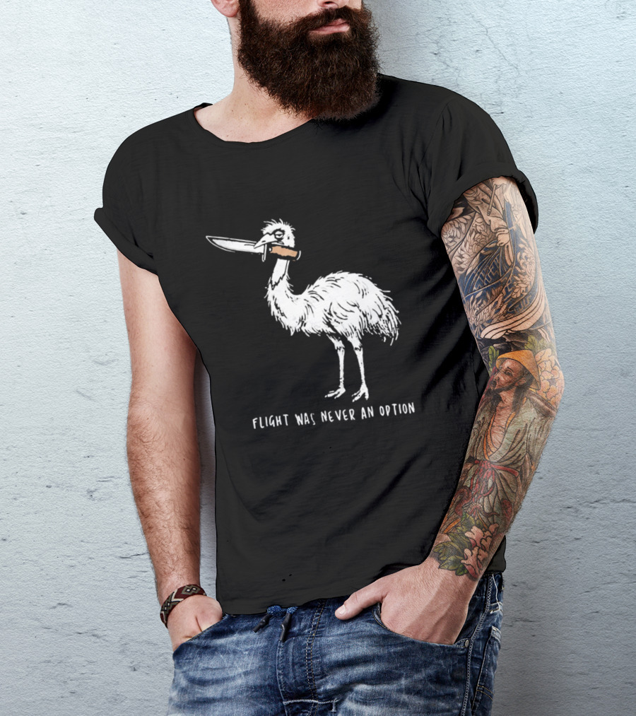 Flight Was Never An Option Meme Emu With Knife T-Shirt