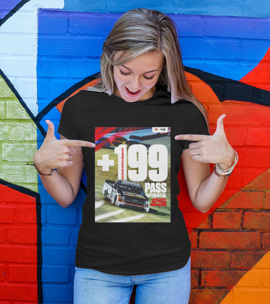 Christian Eckes +199 Pass Differential Most In The Series Motorsports Racing T-Shirt