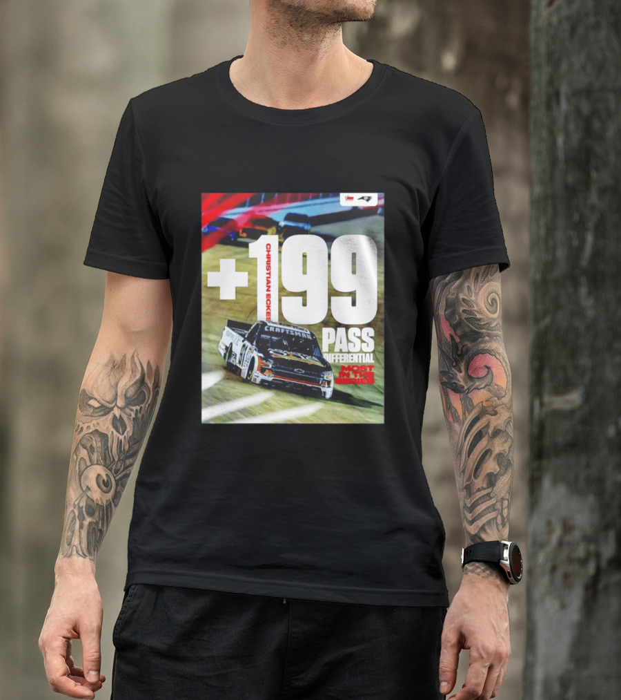 Christian Eckes +199 Pass Differential Most In The Series Motorsports Racing T-Shirt