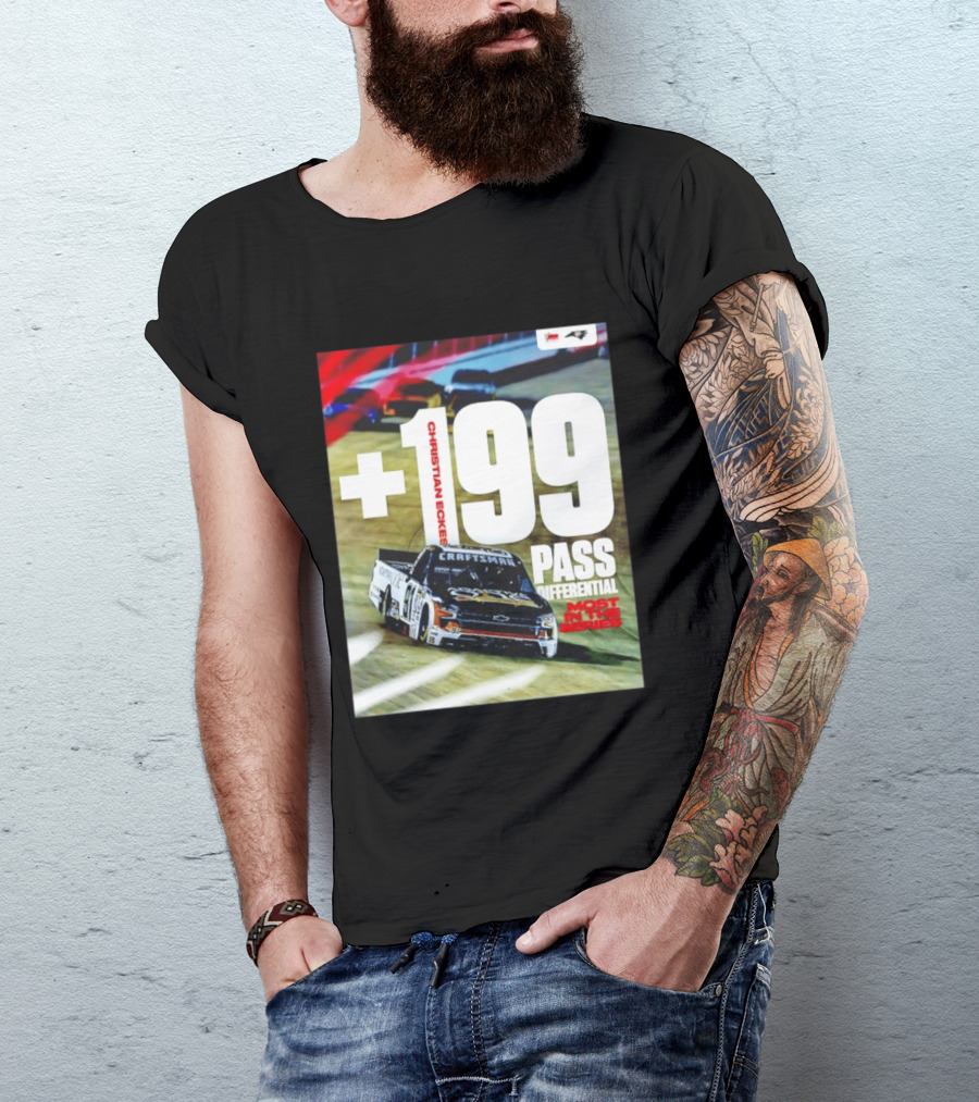 Christian Eckes +199 Pass Differential Most In The Series Motorsports Racing T-Shirt