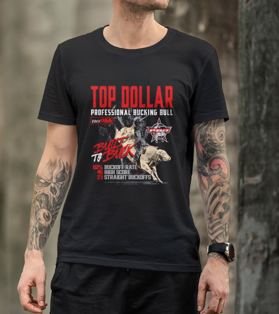 Top Dollar Professional Bucking Bull DWT To Buck High Score Rate Straight Buckoffs T-Shirt