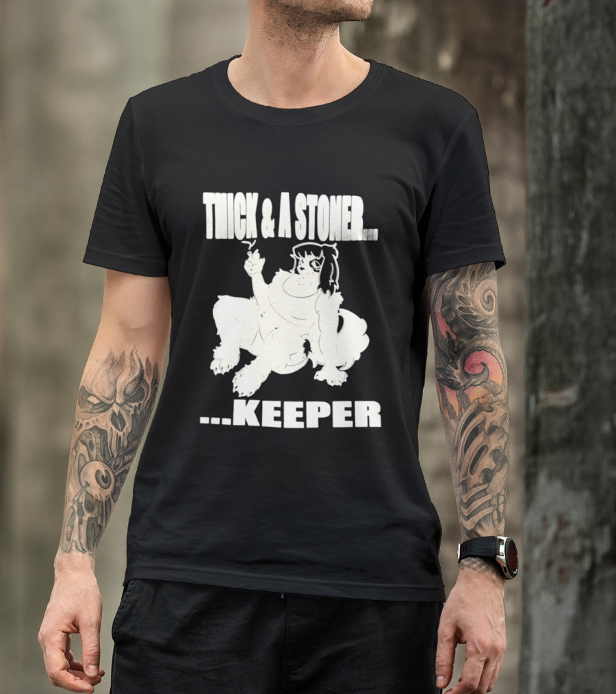Thick And A Stoner Keeper Dog Girl T-Shirt