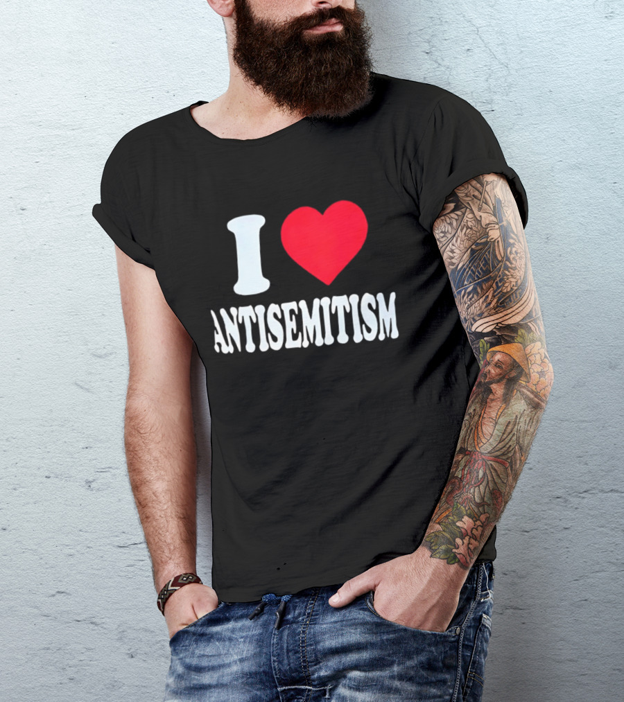 I Heart Antisemitism T-Shirt