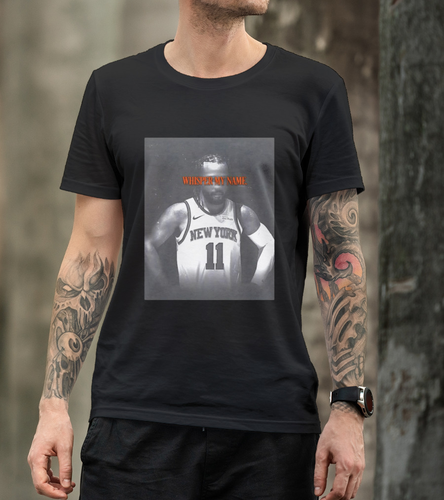 Jalen Brunson New York Knicks Whisper My Name Number 11 T-Shirt